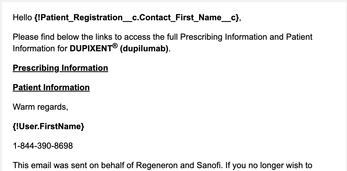 Close-up of the DUPIXENT email greeting with {!Patient_Registration__c.Contact_First_Name__c} and linking to Prescribing Information and Patient Information.