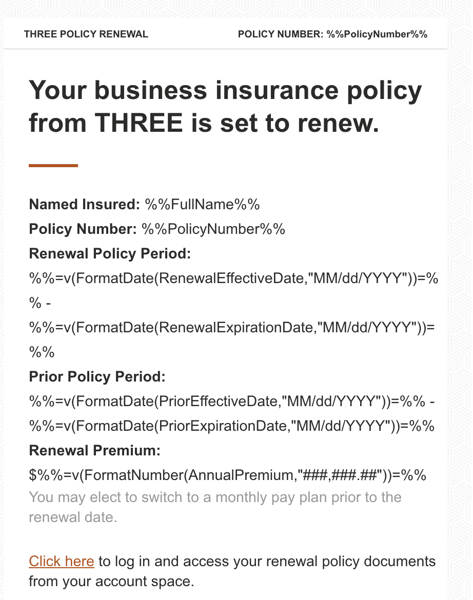 Close-up of the THREE renewal email showing %%FullName%%, %%PolicyNumber%% and AMPscript FormatDate and FormatNumber expressions for policy periods and renewal premium.